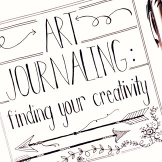 Art Journaling :: Finding Your Creativity